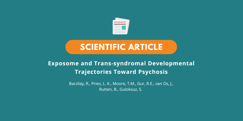 Exposome and Trans-syndromal Developmental Trajectories Toward Psychosis